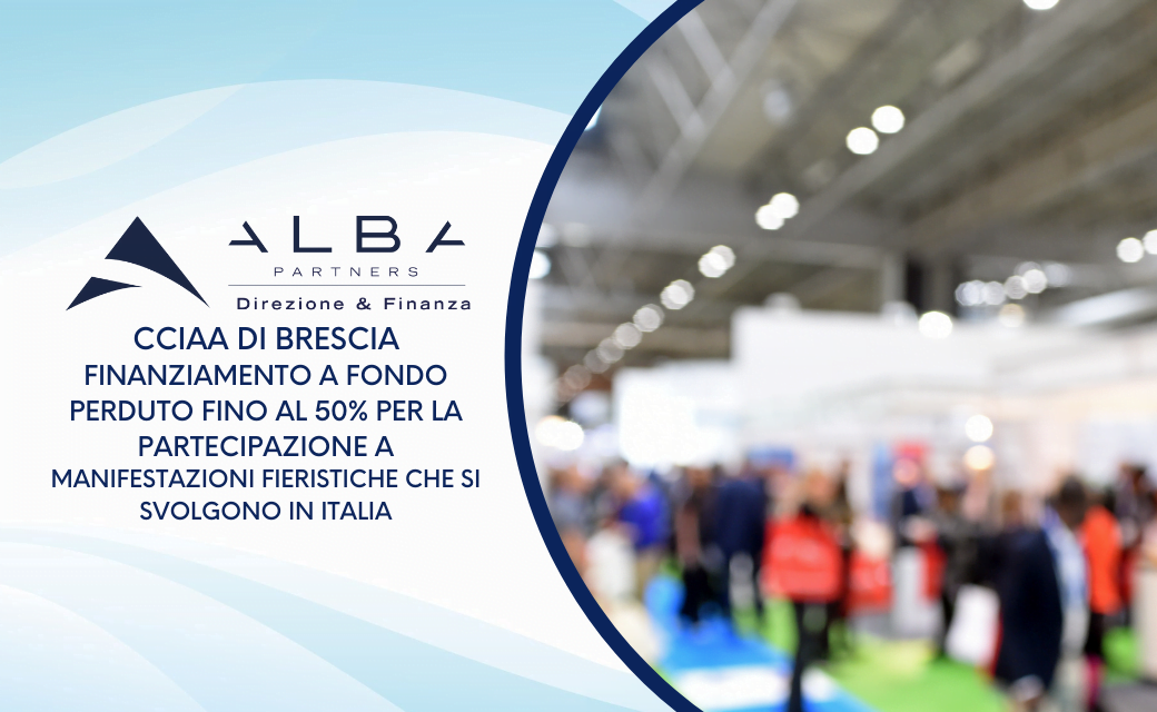 CCIAA di Brescia: Finanziamento a fondo perduto fino al 50% per la partecipazione a manifestazioni fieristiche che si svolgono in Italia