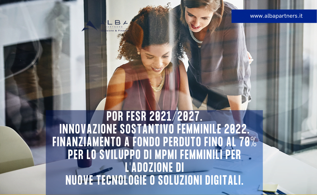 POR FESR 2021/2027. Innovazione Sostantivo Femminile 2022.