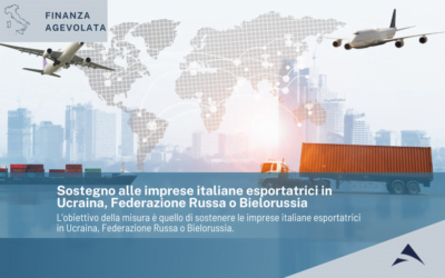 SIMEST – Sostegno alle imprese italiane esportatrici in Ucraina,  Federazione Russa o Bielorussia