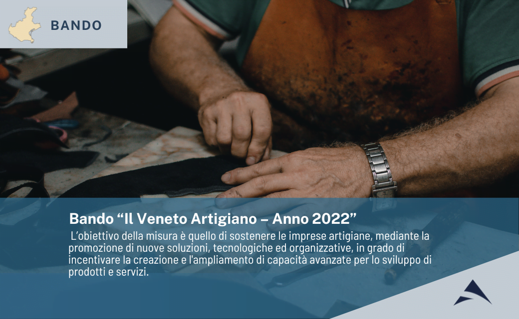 Regione Veneto – Bando “Il Veneto Artigiano – Anno 2022”