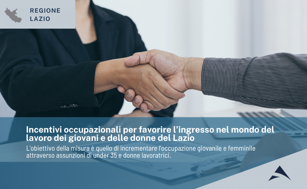 Regione Lazio  Incentivi occupazionali per favorire l’ingresso nel mondo del lavoro dei  giovani e delle donne del Lazio