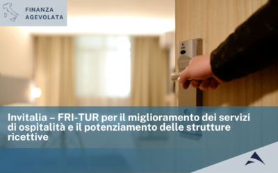 Invitalia – FRI-TUR per il miglioramento dei servizi di ospitalità e il potenziamento delle strutture ricettive