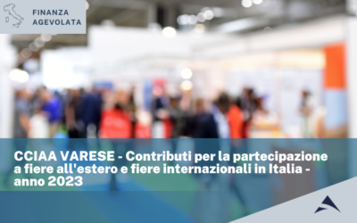 Contributi per la partecipazione a fiere all’estero e fiere internazionali in Italia 2023 CCIAA VARESE
