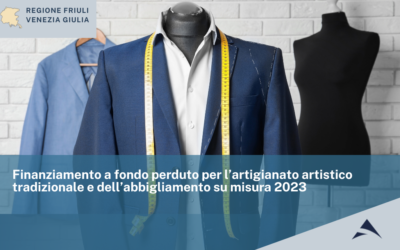 Finanziamento a fondo perduto per l’artigianato artistico, tradizionale e dell’abbigliamento su misura anno 2023 Regione Friuli Venezia Giulia