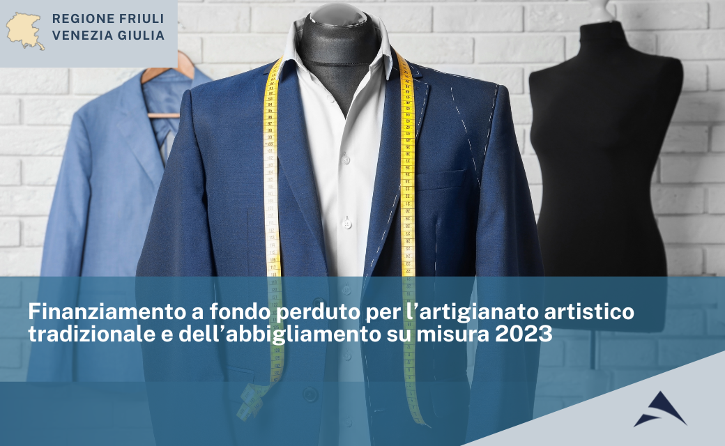 Finanziamento a fondo perduto per l’artigianato artistico, tradizionale e dell’abbigliamento su misura anno 2023 Regione Friuli Venezia Giulia