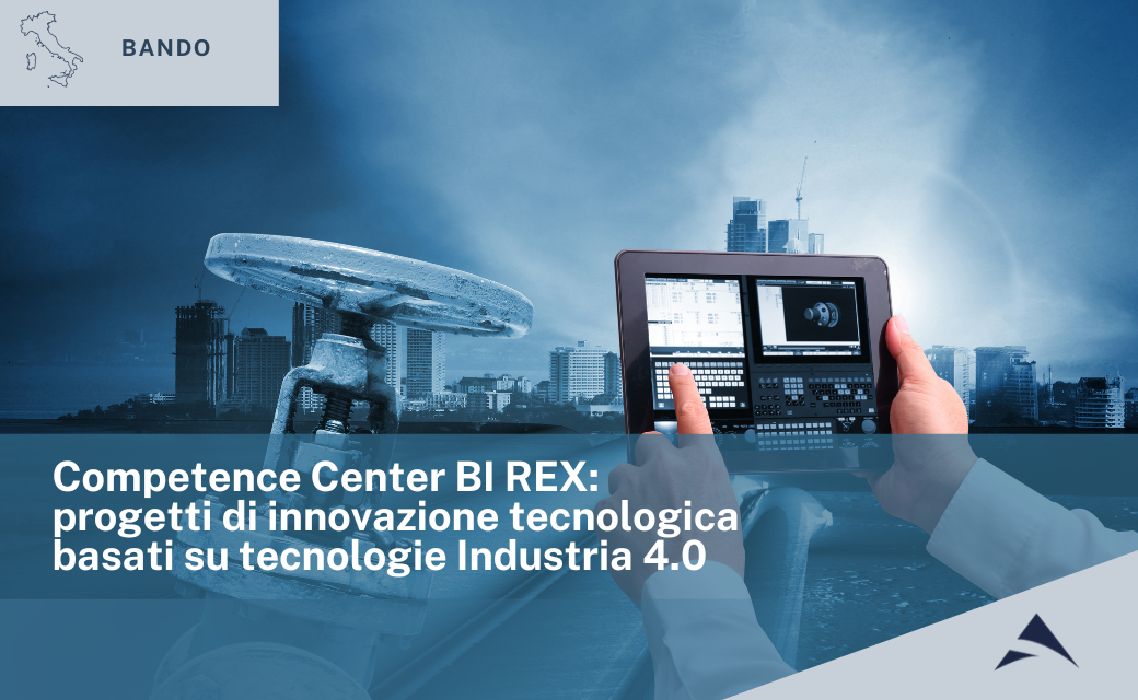 Competence Center BI REX progetti di innovazione tecnologica basati su tecnologie Industria 4.0