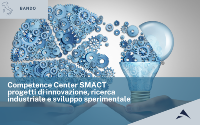 Competence Center SMACT progetti di innovazione, ricerca industriale e sviluppo sperimentale