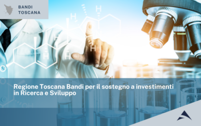Regione Toscana Bandi per il sostegno a investimenti in Ricerca e Sviluppo