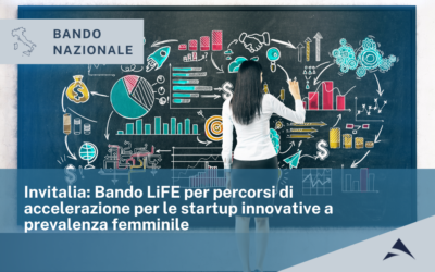 Invitalia: Bando LiFE per percorsi di accelerazione per le startup innovative a prevalenza femminile