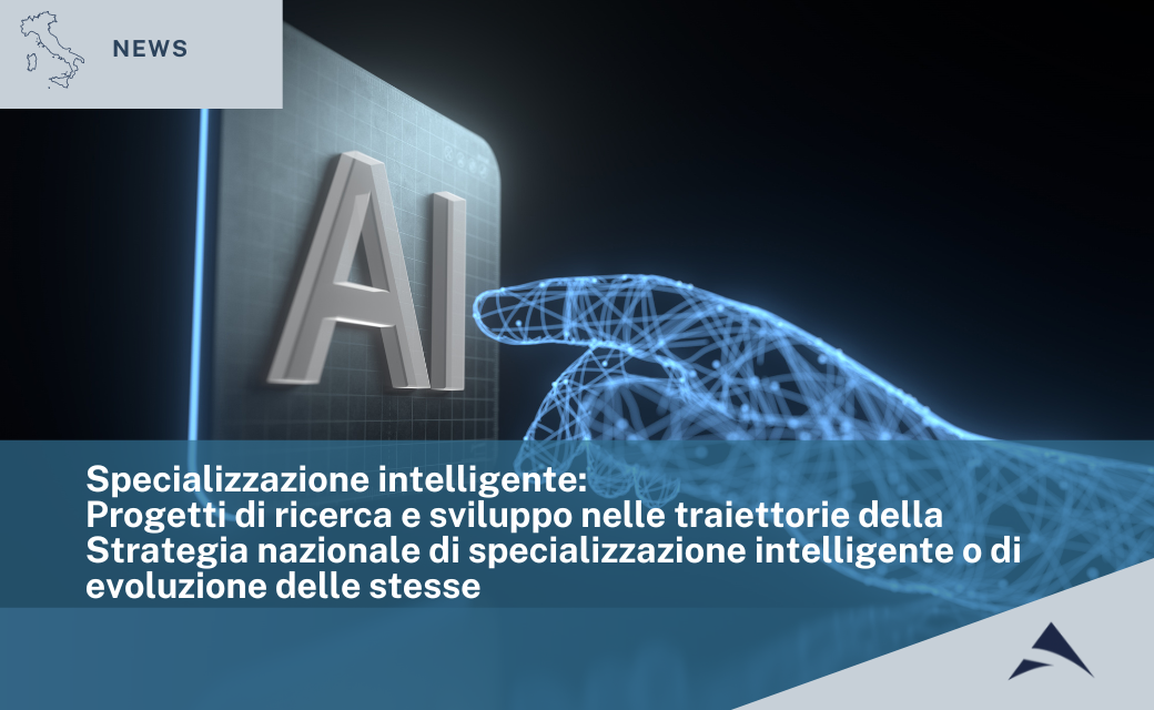 Specializzazione intelligente: Progetti di ricerca e sviluppo nelle traiettorie della Strategia nazionale di specializzazione intelligente o di evoluzione delle stesse