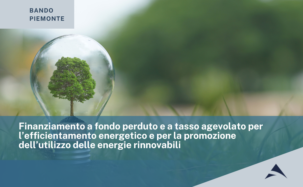 Finanziamento a fondo perduto e a tasso agevolato per l’efficientamento energetico e per la promozione dell’utilizzo delle energie rinnovabili