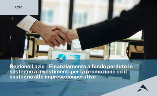 Regione Lazio – Finanziamento a fondo perduto in sostegno a investimenti per la promozione ed il sostegno alle imprese cooperative