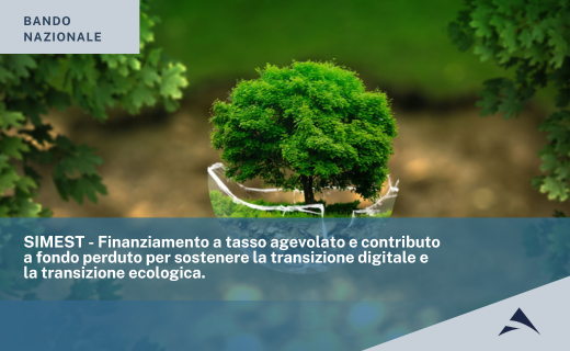 SIMEST – Finanziamento a tasso agevolato e contributo a fondo perduto per sostenere la transizione digitale e la transizione ecologica