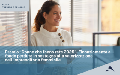 CCIAA di Treviso e Belluno: Premio “Donne che fanno rete 2025” – Finanziamento a fondo perduto in sostegno alla valorizzazione dell’imprenditoria femminile
