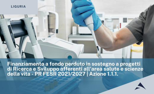 Regione Liguria: Finanziamento a fondo perduto in sostegno a progetti di Ricerca e Sviluppo afferenti all’area salute e scienze della vita – PR FESR 2021/2027 | Azione 1.1.1.