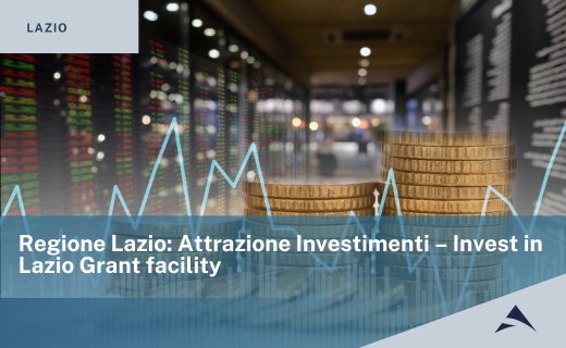 Regione Lazio: Attrazione Investimenti – Invest in Lazio Grant facility