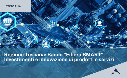 Regione Toscana: Bando “Filiera SMART” – Investimenti e innovazione di prodotti e servizi