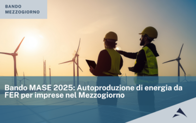 Bando MASE 2025: Autoproduzione di energia da FER per imprese nel Mezzogiorno