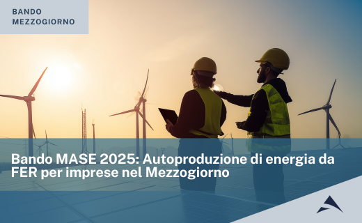 Bando MASE 2025: Autoproduzione di energia da FER per imprese nel Mezzogiorno