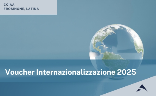 CCIAA Frosinone e Latina: Voucher Internazionalizzazione 2025
