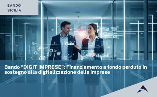 Bando “DIGIT IMPRESE”: Finanziamento a fondo perduto in sostegno alla digitalizzazione delle imprese