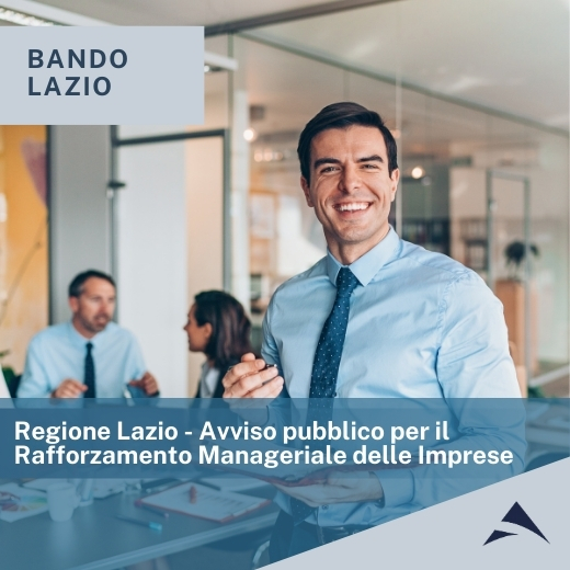 Regione Lazio – Avviso pubblico per il Rafforzamento Manageriale delle Imprese
