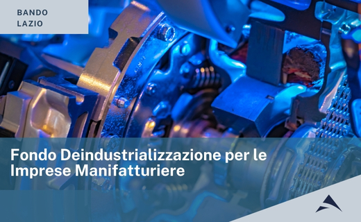 Regione Lazio – Fondo Deindustrializzazione per le Imprese Manifatturiere