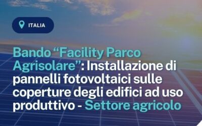 Bando “Facility Parco Agrisolare”: Installazione di pannelli fotovoltaici sulle coperture degli edifici ad uso produttivo – Settore agricolo