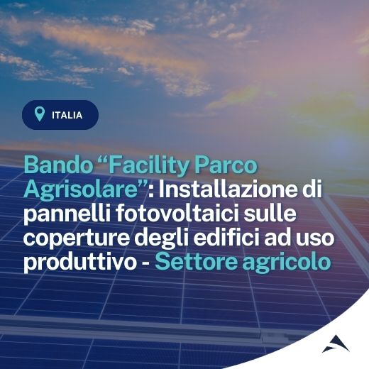 Bando “Facility Parco Agrisolare”: Installazione di pannelli fotovoltaici sulle coperture degli edifici ad uso produttivo – Settore agricolo