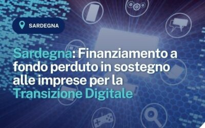 Sardegna: Finanziamento a fondo perduto in sostegno alle imprese per la Transizione Digitale