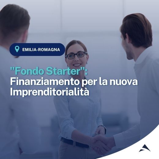 Emilia-Romagna: “Fondo Starter” – Finanziamento per la nuova Imprenditorialità