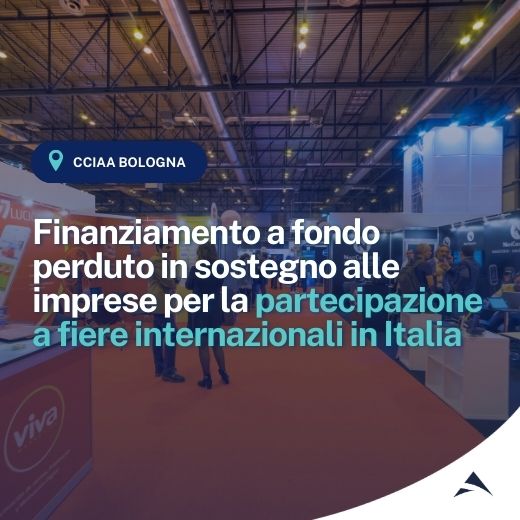 CCIAA Bologna: Finanziamento a fondo perduto in sostegno alle imprese per la partecipazione a fiere internazionali in Italia