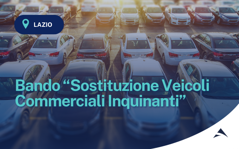 Bando “Sostituzione Veicoli Commerciali Inquinanti”. Finanziamento a fondo perduto per il rinnovamento del parco veicolare commerciale inquinante delle imprese.