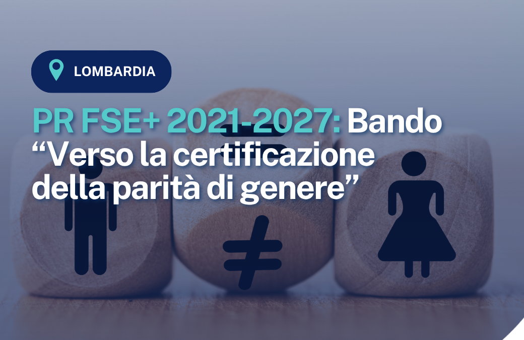 PR FSE+ 2021-2027. Bando “Verso la certificazione della parità di genere”