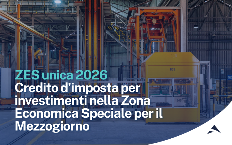 ZES unica 2026 Credito d’imposta per investimenti nella Zona Economica Speciale per il Mezzogiorno