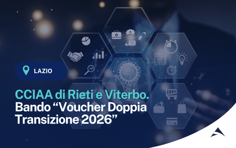 CCIAA di Rieti e Viterbo. Bando “Voucher Doppia Transizione 2026”. Finanziamento a fondo perduto in sostegno alle imprese per i processi di digitalizzazione e sostenibilità aziendale.