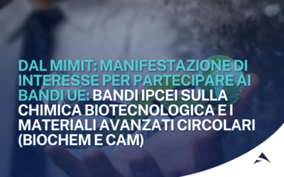Bandi IPCEI sulla chimica biotecnologia e i materiali avanzati circolari (Biochem e Cam)