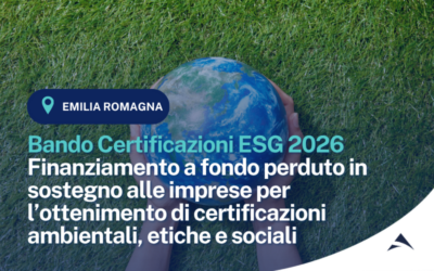 Bando Certificazioni ESG 2026. Finanziamento a fondo perduto in sostegno alle imprese per l’ottenimento di certificazioni ambientali, etiche e sociali (BC26).